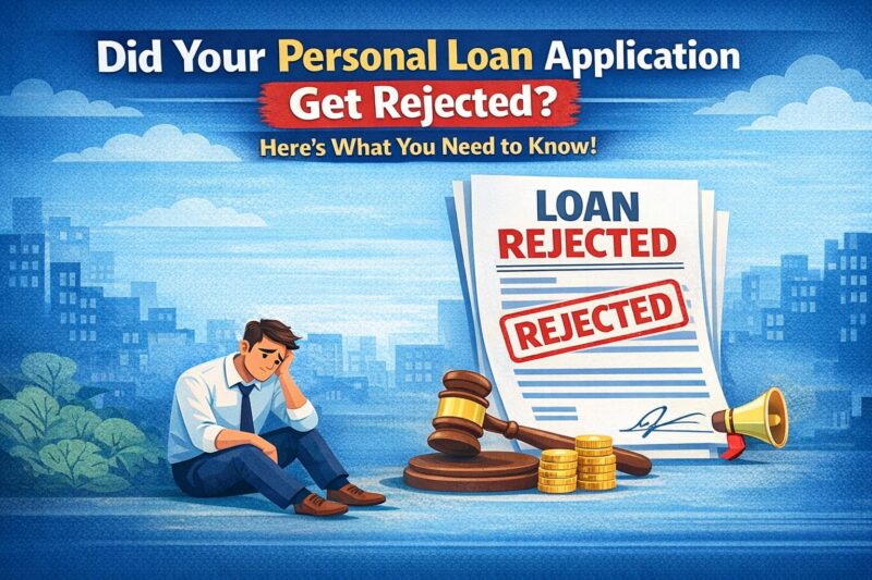 ❌ Did Your Personal Loan Application Get Rejected? Here’s What You Need to Know